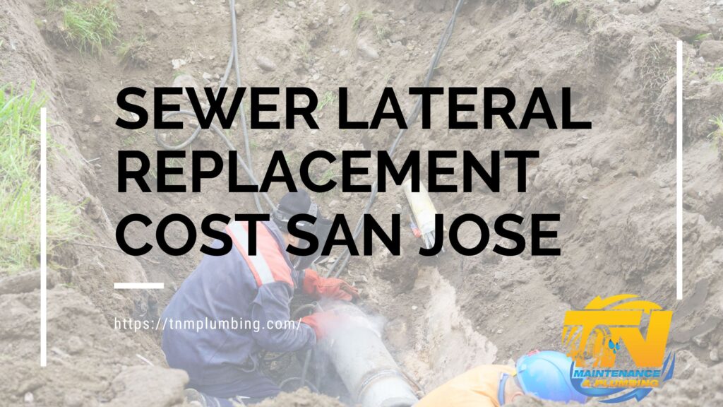 Sewer Lateral Replacement Cost San Jose